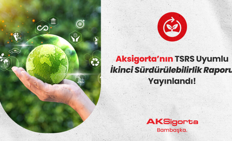Aksigorta’dan TSRS uyumlu ikinci sürdürülebilirlik raporu
