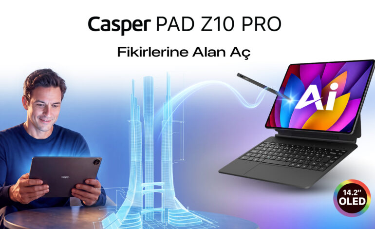 Casper PAD Z10 Pro’nun yeni reklam filmi hayal gücüne alan açıyor