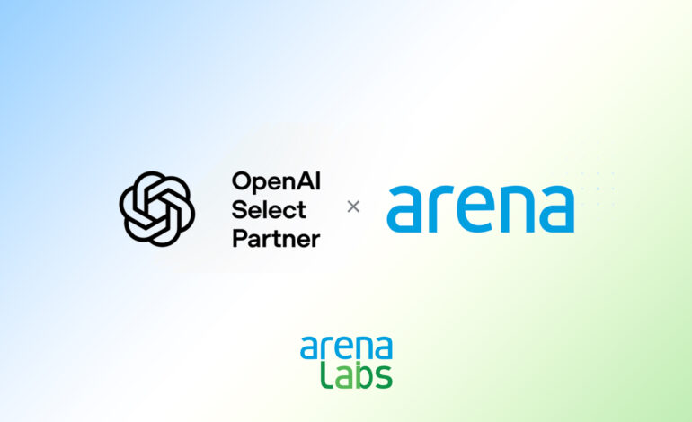 Arena, OpenAI Select Partner unvanını aldı