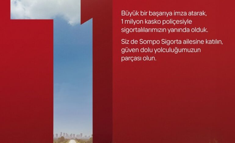 1 milyon kasko poliçesi Sompo Sigorta güvencesinde